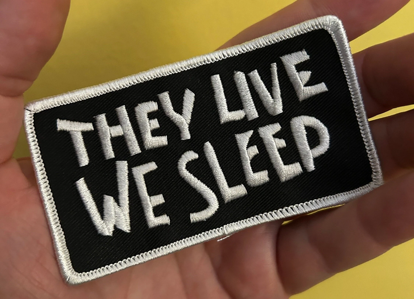 They Live We Sleep iron on patch
